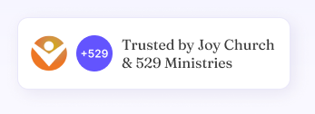Trusted by Joy Church and 529 Ministries