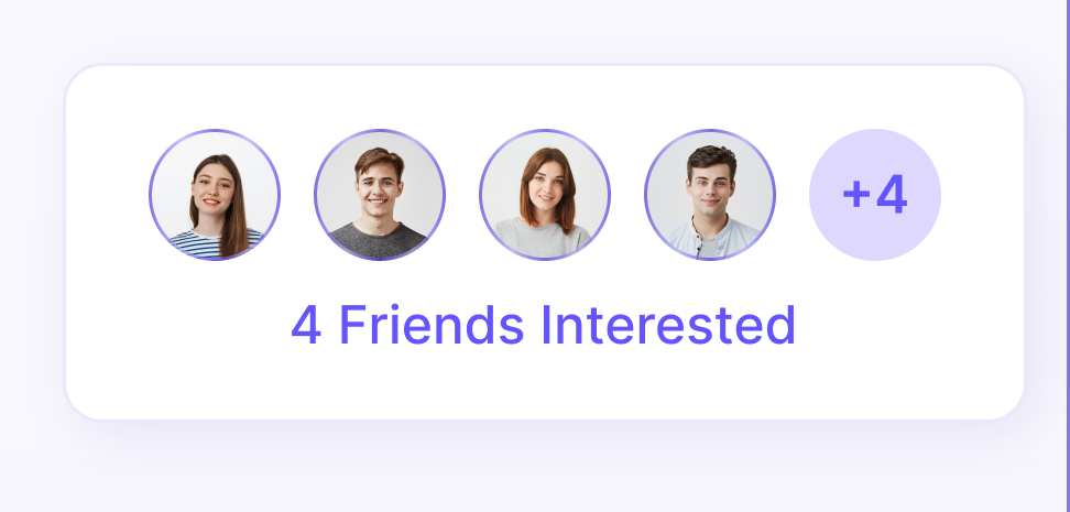 4 Friends Interested